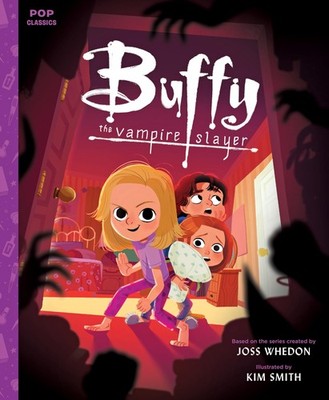 Buffy the Vampire Slayer (Pop Classics) - hardcover Smith, Kim|Whedon, Joss