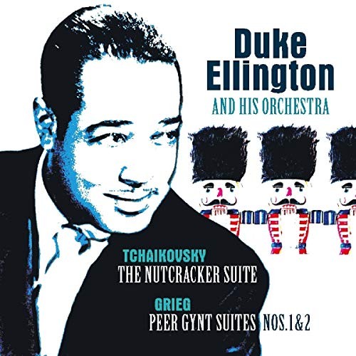 Duke Ellington and His Orchestra Tchaikovsky- the Nutcracker Suite / Grieg: Peer