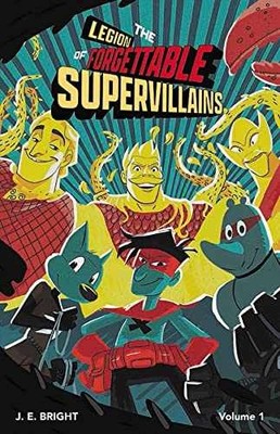 Legion of Forgettable Supervillains - Paperback, by Bright J. E. - Very Good