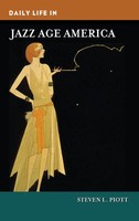 Daily Life In Jazz Age America | Steven Piott | Buch | Gebunden | Englisch