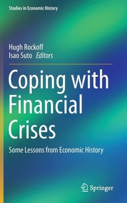 Rockoff - Coping with Financial Crises   Some Lessons from Economic Hi - X555z