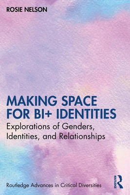 Making Space for Bi+ Identities | Rosie Nelson | Englisch | Taschenbuch | 2023