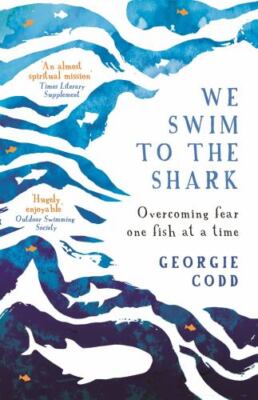 We Swim to the Shark by Codd, Georgie