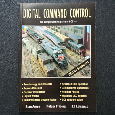 DIGITAL COMMAND CONTROL - THE COMPREHENSIVE GUIDE TO DCC By Stan Ames ...
