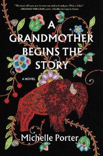 Michelle Porter A Grandmother Begins the Story (Copertina rigida)