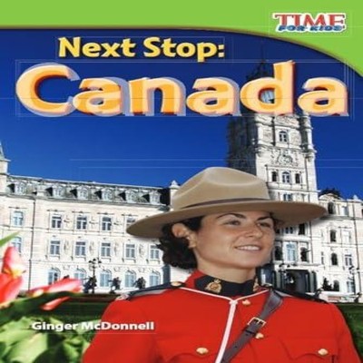 Next Stop Canada Canada (Early Fluent) Ginger McDonnell Paperback