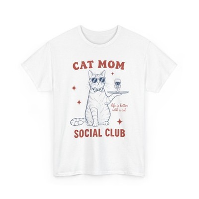 Cat Mom Shirt Social Club Funny Cat Lover Gift Life Is Better With A Cat Tee
