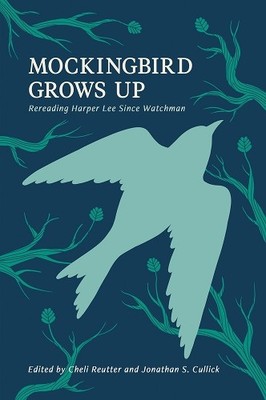 Mockingbird Grows Up by Michele Reutter, Jonathan S. Cullick - 9798895271018
