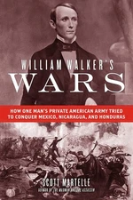 William Walker's Wars by Martelle