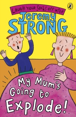My Mums Going to Explode by Jeremy Strong PAPERBACK 9780141322360