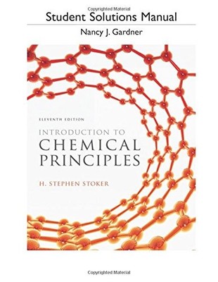STUDENT SOLUTION MANUAL FOR INTRODUCTION TO CHEMICAL By H. Stephen Stoker VG