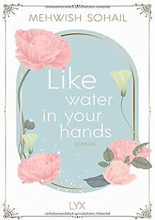 Like water in your hands (Like This, Band 1) von Sohail,... | Buch | Zustand gut