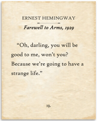 Ernest Hemingway - Oh Darling, You Will be Good to Me, Won't You? 11x14 Unframed