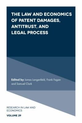 The Law and Economics of Patent Damages, Antitrust, and Legal Process (Research