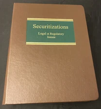 Securitizations: Legal and Regulatory Issues (Securities Law Series)
