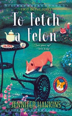 To Fetch a Felon by Jennifer Hawkins PAPERBACK 9780593197080