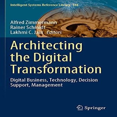 Architecting the Digital Transformation Digital Business Technolo