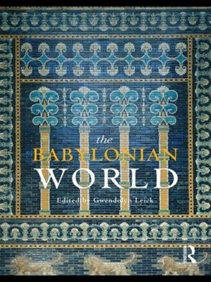 Gwendolyn Leick The Babylonian World (Paperback) Routledge Worlds (UK IMPORT)