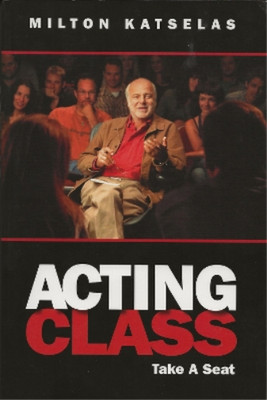 Milton Katselas Acting Class (Taschenbuch)