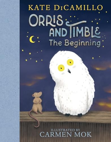 Orris and Timble: The Beginning: (A Heartwarming Early Chapter Book About Fr...