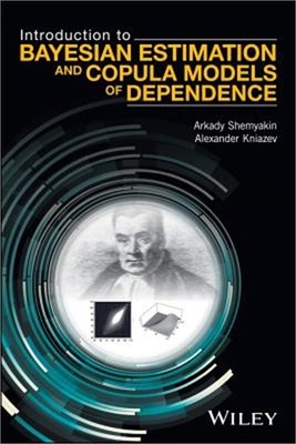 Introduction to Bayesian Estimation and Copula Models of Dependence (Hardback or
