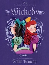 The Wicked Ones (Disney: A Dark Ascension Novel) by ROBIN BENWAY [Paperback]