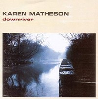 Karen Matheson Down River CD New 5055014600291