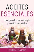 Aceites Esenciales | Una GuíA De Aromaterapia Y Aceites Esenciales | Lingard