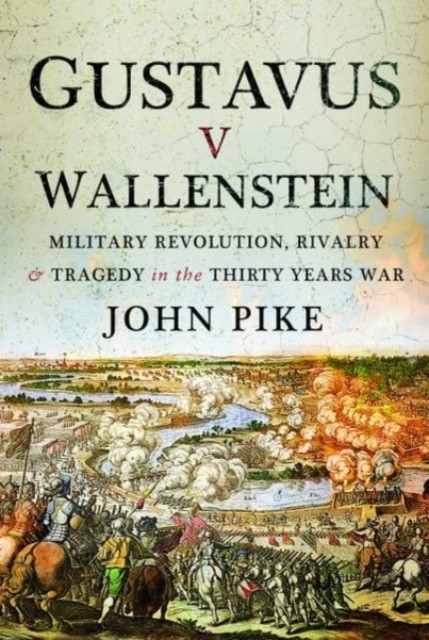 Gustavus v Wallenstein by John Pike (Hardback Book)