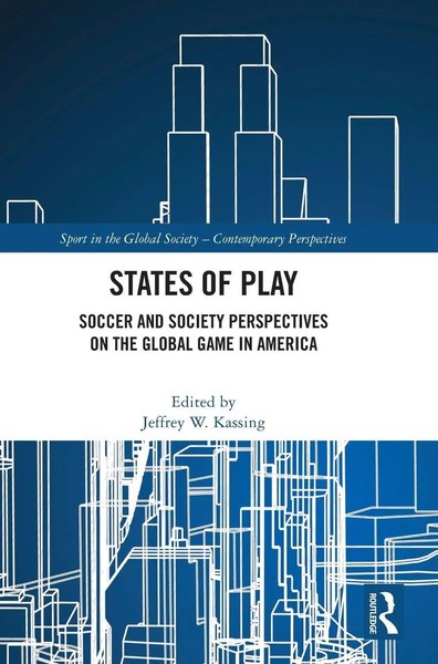 States Of Play | Soccer And Society Perspectives On The Global Game In America-image