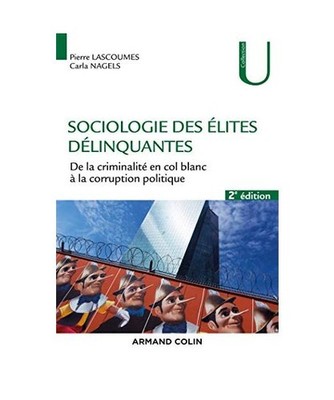 Sociologie des élites délinquantes - 2e éd.-De la criminalité en col blanc ?
