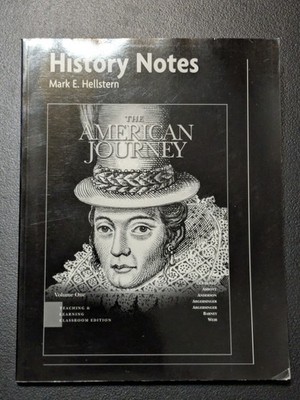 2007 - History Notes - The American Journey Vol. 1 - Mark E. Hellstern - Pearson