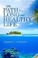 Ahmed Y Tatieta | THE Path TO A Long AND Healthy Life | Taschenbuch | Englisch