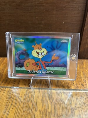 2025 Topps Chrome SpongeBob SquarePants  Squirrels is Dumb  #82 Refractor