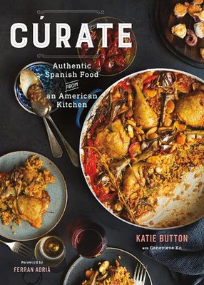Kiste: Authentisches spanisches Essen aus einer amerikanischen Küche von Katie Button (Englisch)