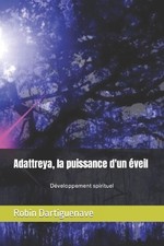 Adattreya, la puissance d'un veil: D?veloppement spirituel by Robin Dartiguenave