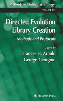 Directed Evolution Library Creation: Methods and Protocols by Frances H Arnold