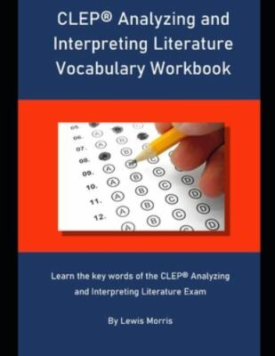 CLEP Analyzing and Interpreting Literature Vocabulary Workbook: Learn the key...