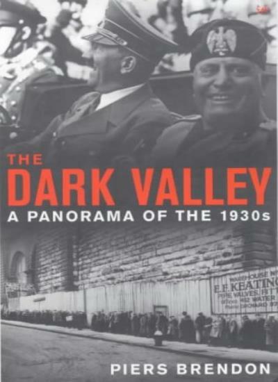 The Dark Valley: A Panorama of the 1930s-Dr Piers Brendon