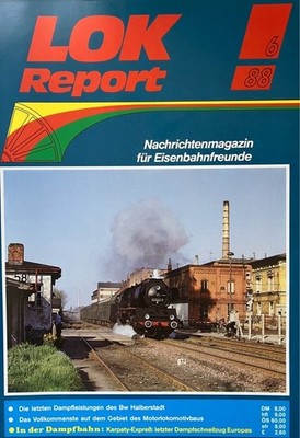 LOK Report. News magazine for railway enthusiasts. 17. vintage issue 129. 6/88