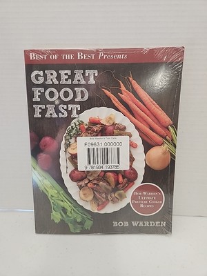 Great Food Fast : Bob Warden's Ultimate Pressure Cooker Recipes SEALED NEW