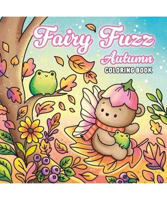 Fairy Fuzz Autumn Coloring Book: A Delightful Fall Coloring Adventure with Magic