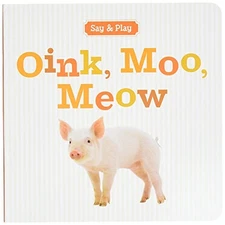 Oink, Moo, Meow (Say & Play) - Board book - GOOD