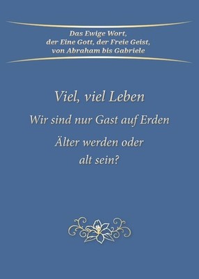 Viel, Viel Leben  Wir Sind Nur Gast Auf Erden  ?Lter Werden ...