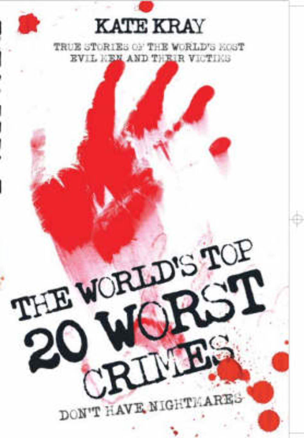 Kate Kray: World's Top Twenty Worst Crimes [2007] paperback