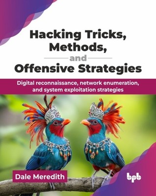 HACKING TRICKS, METHODS, AND OFFENSIVE S by MEREDITH, DALE Paperback Self Help