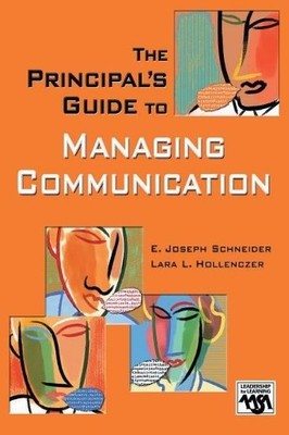 The Principal?s Guide to Managing Communication - 9781412914628