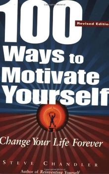 100 Ways to Motivate Yourself: Change Your Life Forever ... | Buch | Zustand gut