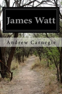 JAMES WATT By Andrew Carnegie **BRAND NEW**