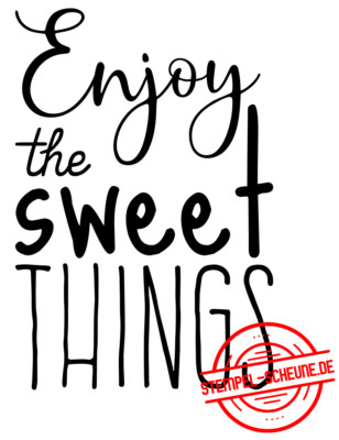 Stempel-Scheune Gummistempel 486 - Enjoy the sweet things Genieß die süßen Dinge